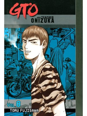 cover image of GTO: Great Teacher Onizuka, Volume 8